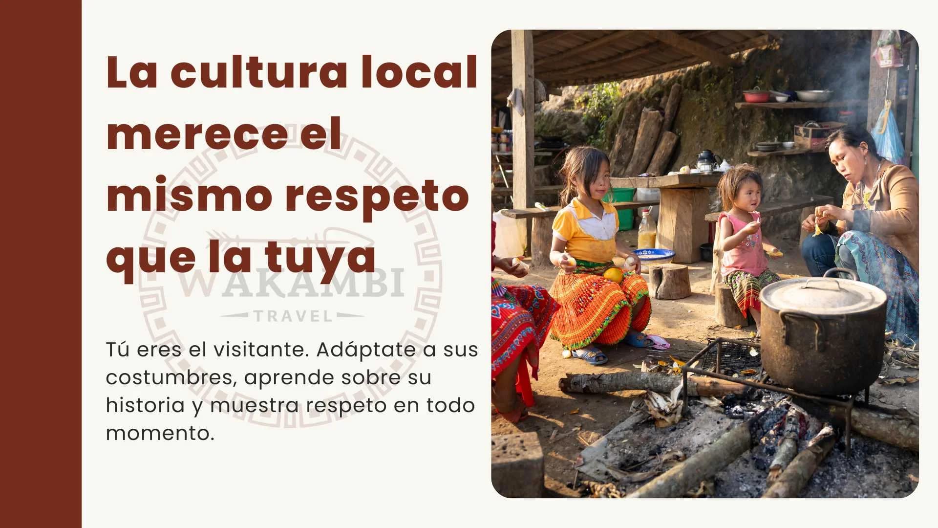 La cultura local merece el respeto como la tuya